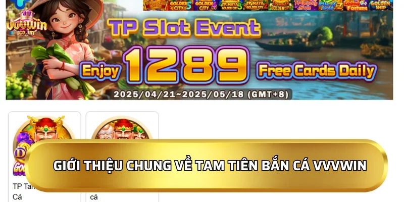 Giới thiệu chung về Tam Tiên Bắn Cá VVVWin