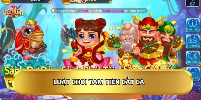 Luật chơi Tam Tiên Cắt Cá