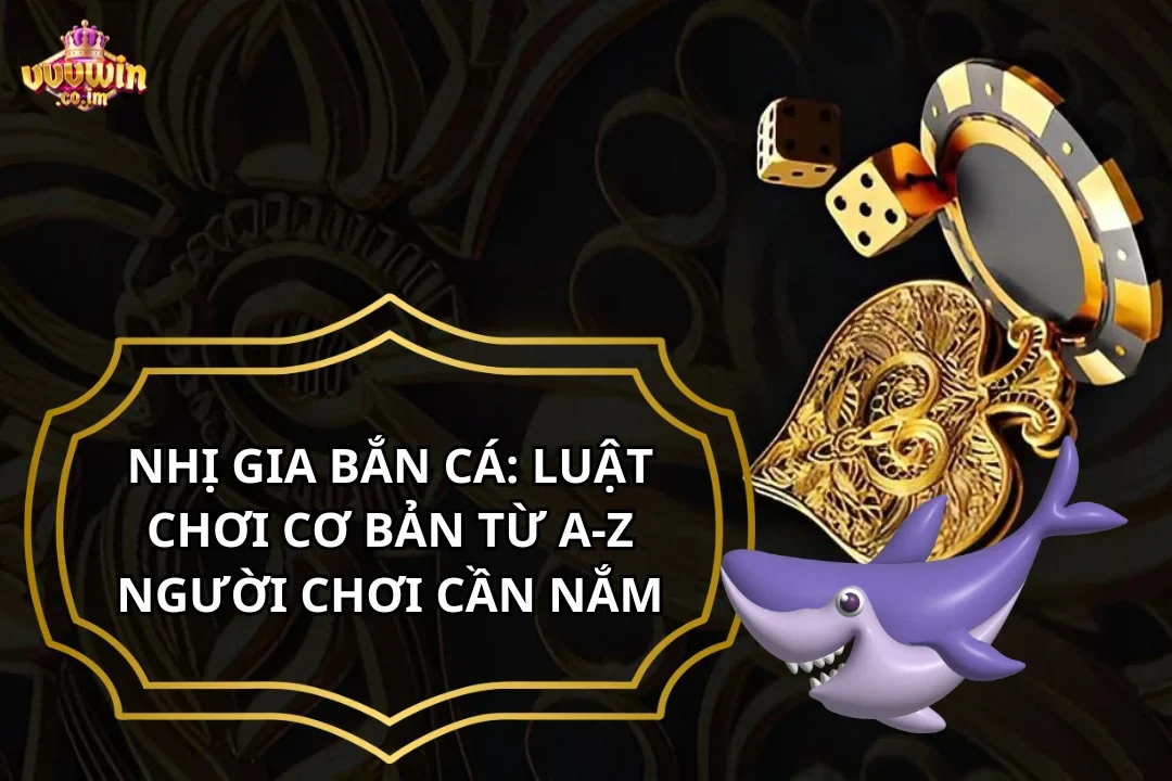 Nhị gia bắn cá luật chơi